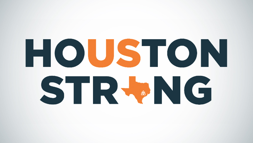 Houston, We Are Here for You