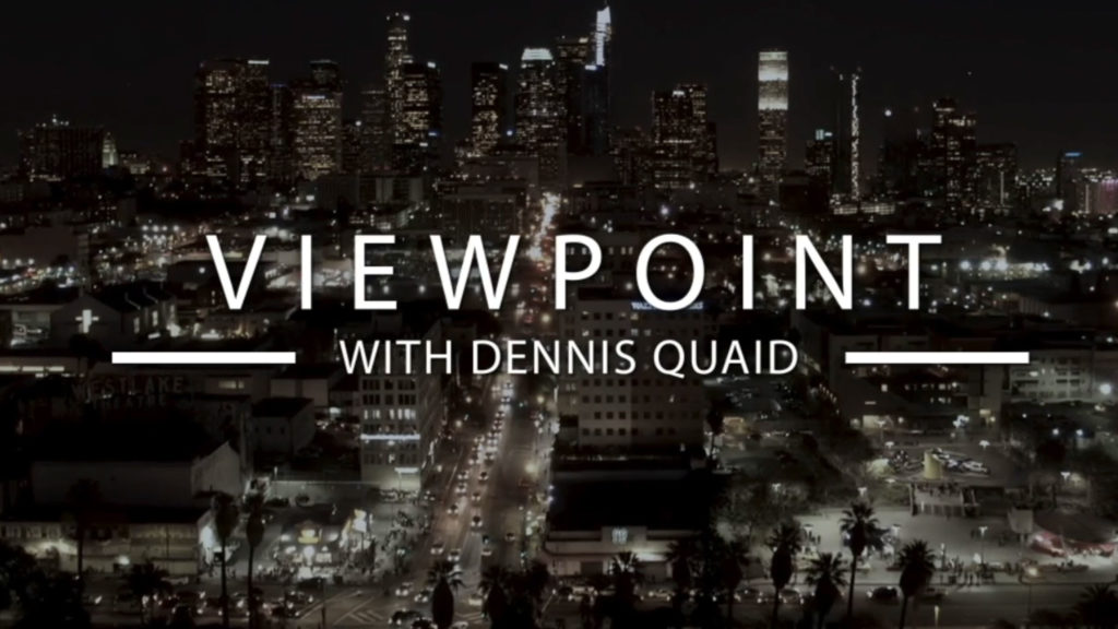 Viewpoint with Dennis Quaid Segment
